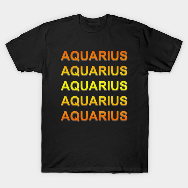 Unique Aquarius Zodiac sign repeated text design. T-Shirt by Samuelproductions19